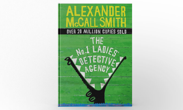 The No. 1 Ladies’ Detective Agency by Alexander McCall Smith