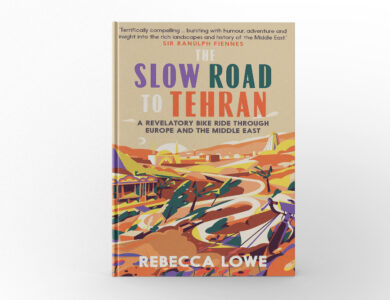 The Slow Road to Tehran by Rebecca Lowe