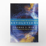 The Structure of Scientific Revolutions by Thomas S. Kuhn