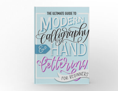 The Ultimate Guide to Modern Calligraphy & Hand Lettering by June & Lucy