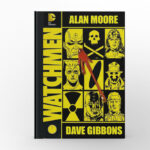 Watchmen by Alan Moore and Dave Gibbons