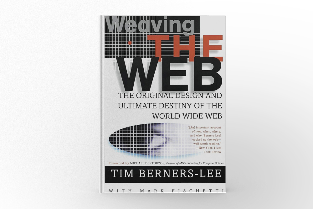 Weaving the Web by Tim Berners-Lee