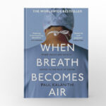 When Breath Becomes Air by Paul Kalanithi