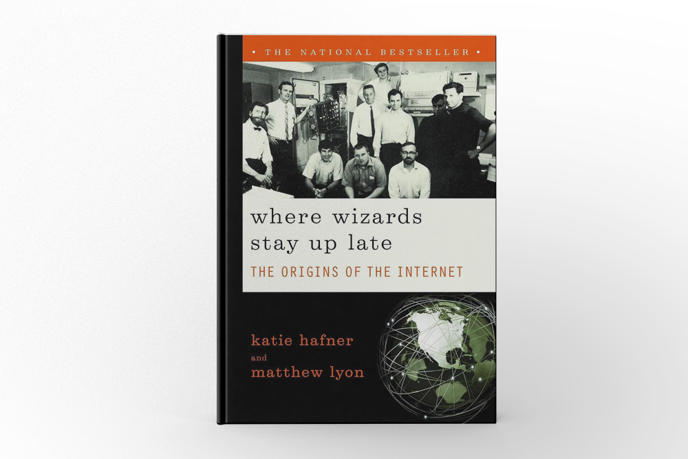 Where Wizards Stay Up Late The Origins of the Internet by Katie Hafner and Matthew Lyon